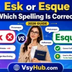 Esk or Esque: Which Spelling Is Correct? (2026 Guide)