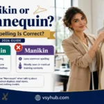 Manikin or Mannequin: Which Spelling Is Correct?